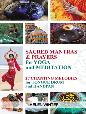 cover image of Sacred Mantras & Prayers for Yoga and Meditation. 27 Chanting Melodies for Tongue Drum and Handpan